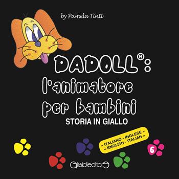 Dadoll®: l'animatore per bambini. Storia in giallo. Ediz. italiana e inglese - Pamela Tinti - Libro Giraldi Editore 2022, Fiabe | Libraccio.it