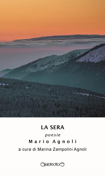La sera - Mario Agnoli - Libro Giraldi Editore 2023, Poesia | Libraccio.it