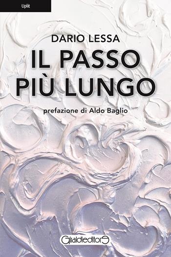 Il passo più lungo - Dario Lessa - Libro Giraldi Editore 2023, Uplit | Libraccio.it