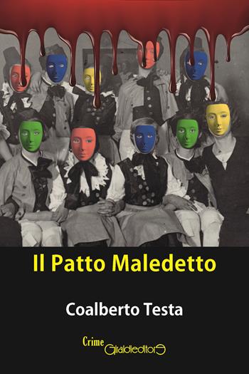 Il patto maledetto - Coalberto Testa - Libro Giraldi Editore 2024, CrimeGiraldi | Libraccio.it
