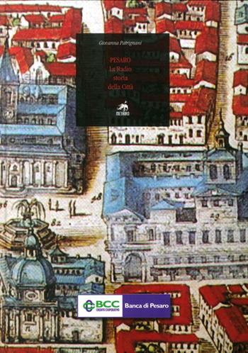 Pesaro. La radio, storia della città - Giovanna Patrignani - Libro Metauro 2009 | Libraccio.it