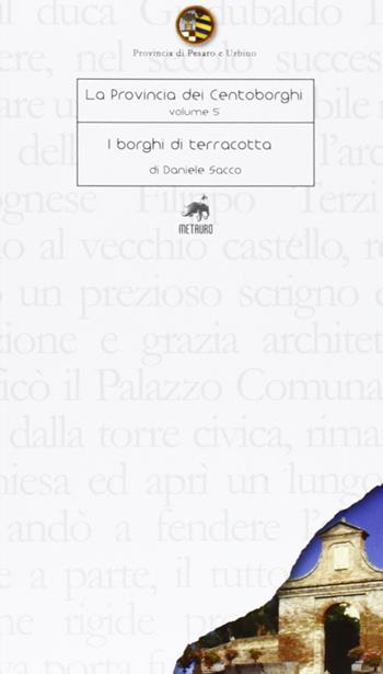 La Provincia dei Centoborghi. I borghi di terracotta - Daniele Sacco - Libro Metauro 2007 | Libraccio.it