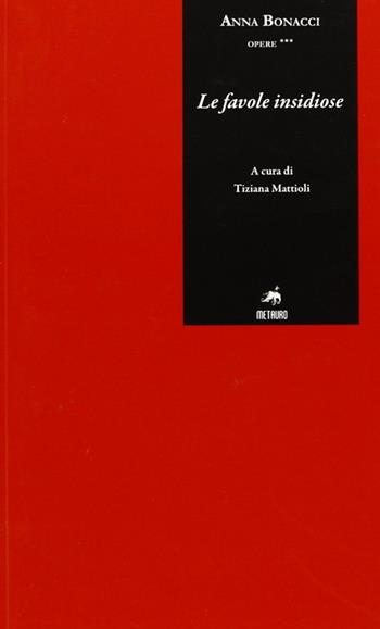 Le favole insidiose - Anna Bonacci - Libro Metauro 2011 | Libraccio.it