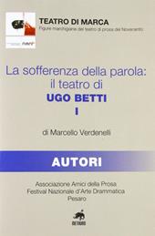 La sofferenza della parola. Il teatro di Ugo Betti