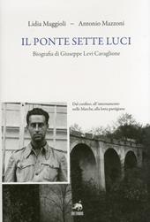 Il ponte sette luci. Biografia di Giuseppe Levi Cavaglione