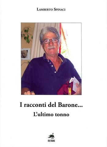 I racconti del Barone... L'ultimo tonno - Il Barone - Libro Metauro 2014 | Libraccio.it
