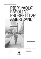 Pier Paolo Pasolini. Prospettive americane