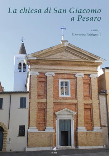 La chiesa di San Giacomo a Pesaro  - Libro Metauro 2018 | Libraccio.it