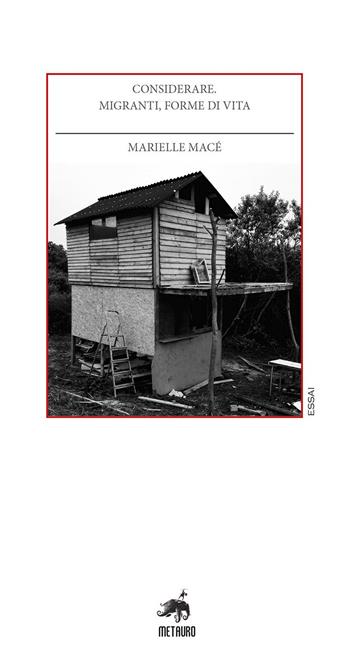 Considerare. Migranti, forme di vita - Marielle Macé - Libro Metauro 2019, Essai | Libraccio.it