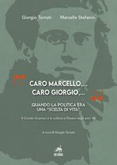 "Caro Marcello,... Caro Giorgio,...". Quando la politica era una "scelta di vita". Il Circolo Gramsci e la cultura a Pesaro negli anni '60