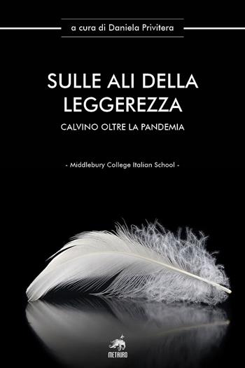 Sulle ali della leggerezza. Calvino oltre la pandemia  - Libro Metauro 2021, Oltre ogni confine | Libraccio.it