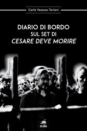 Diario di bordo sul set di «Cesare deve morire»