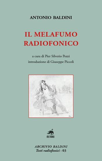 Il Melafumo radiofonico. Nuova ediz. - Antonio Baldini - Libro Metauro 2021, Archivio Baldini. Testi radiofonici | Libraccio.it