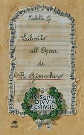 Libretto all'Opera di R. Gioacchino. Ediz. illustrata