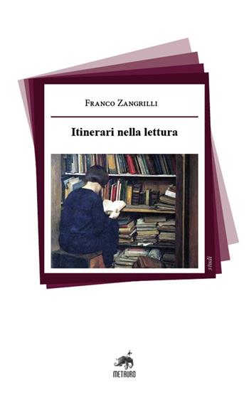 Itinerari nella lettura - Franco Zangrilli - Libro Metauro 2022, Studi | Libraccio.it