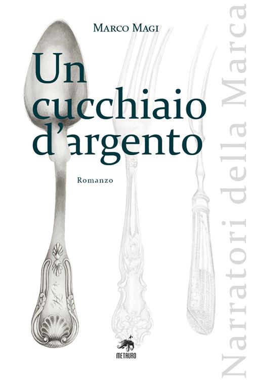 Un cucchiaio d'argento. Nuova ediz. - Marco Magi - Libro Metauro