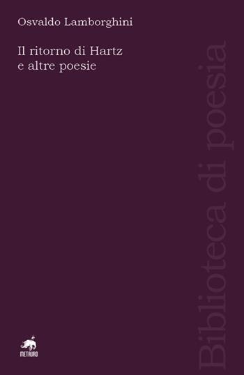 Il ritorno di Hartz e altre poesie. Ediz. italiana e spagnola - Osvaldo Lamborghini - Libro Metauro 2023, Biblioteca di poesia | Libraccio.it