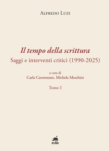 Il tempo della scrittura. Saggi e interventi critici (1990–2025) - Alfredo Luzi - Libro Metauro 2025 | Libraccio.it
