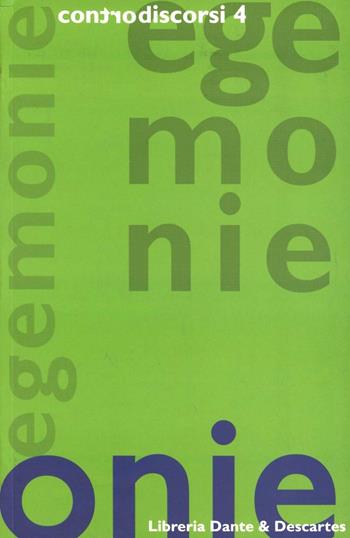 Egemonie contro discrosi 4  - Libro Dante & Descartes 2009 | Libraccio.it