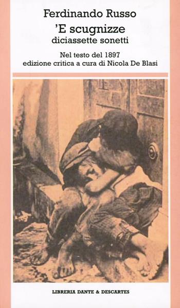 Scugnizze. Diciasette sonetti (E) - Russo - Libro Dante & Descartes 2009 | Libraccio.it