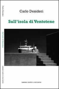 Sull'isola di Ventotene - Carlo Desideri - Libro Dante & Descartes 2011, Accapo | Libraccio.it