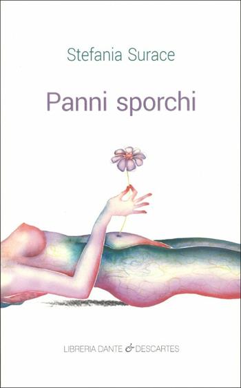Panni sporchi - Stefania Surace - Libro Dante & Descartes 2018, Letteratura e memoria | Libraccio.it