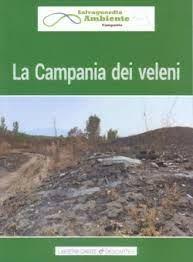 La Campania dei veleni - Marica Fioretti, Vittorio Moccia - Libro Dante & Descartes 2021 | Libraccio.it