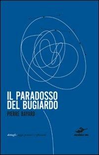 Il paradosso del bugiardo - Pierre Bayard - Libro Excelsior 1881 2011, Dettagli | Libraccio.it