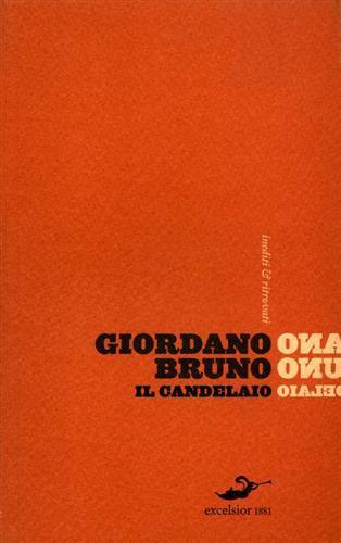 Il candelaio - Giordano Bruno - Libro Excelsior 1881 2010, Inediti e ritrovati | Libraccio.it