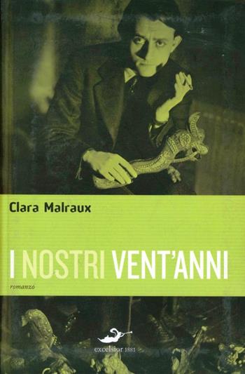 I nostri vent'anni - Clara Malraux - Libro Excelsior 1881 2010, Impronte | Libraccio.it