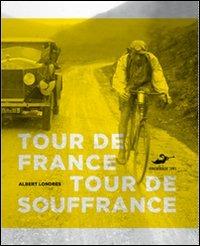 Tour de France, tour de souffrance - Albert Londres - Libro Excelsior 1881 2010, Limousine | Libraccio.it