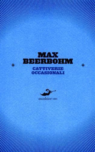 Cattiverie occasionali - Max Beerbohm - Libro Excelsior 1881 2010, Cerchi nell'acqua | Libraccio.it