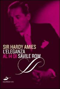 Hardy Amies. L'eleganza al 14 di Savile Row - Amies Hardy - Libro Excelsior 1881 2010, Ars vivendi | Libraccio.it