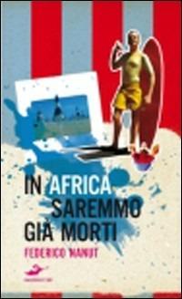 In Africa saremmo già morti - Federico Nanut - Libro Excelsior 1881 2010, i Pop Narrativa | Libraccio.it