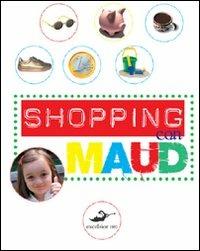 Shopping con Maud - Tom Maud - Libro Excelsior 1881 2010, Piccole pesti | Libraccio.it