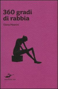 Trecentosessanta gradi di rabbia - Elena Mearini - Libro Excelsior 1881 2010, Acquario | Libraccio.it