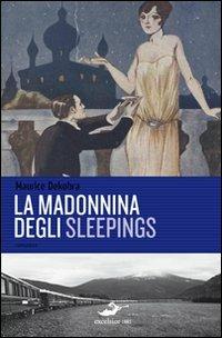 La Madonnina degli Sleepings - Maurice Dekobra - Libro Excelsior 1881 2010, Impronte | Libraccio.it