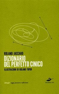 Dizionario del perfetto cinico - Roland Jaccard - Libro Excelsior 1881 2010, Dettagli | Libraccio.it