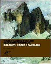 Dolomiti, rocce e fantasmi