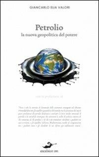 Petrolio. La nuova geopolitica del potere - Giancarlo Elia Valori - Libro Excelsior 1881 2011, Demarcazioni | Libraccio.it