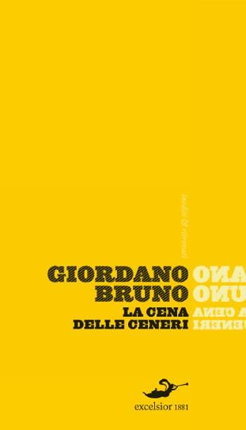La cena de le ceneri - Giordano Bruno - Libro Excelsior 1881 2012, Inediti e ritrovati | Libraccio.it