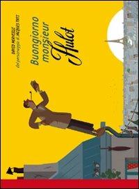 Buongiorno Monsieur Hulot. Ediz. illustrata - David Merveille - Libro Excelsior 1881 2011, Piccole pesti | Libraccio.it