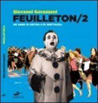 Feuilleton. Vol. 2 - Giovanni Gavazzeni - Libro Excelsior 1881 2011, Limousine | Libraccio.it