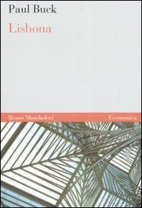 Lisbona - Paul Buck - Libro Mondadori Bruno 2007, Economica | Libraccio.it