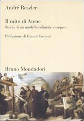 Il mito di Atene. Storia di un modello culturale europeo. Ediz. illustrata