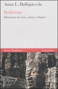 Induismo. Dizionario di storia, cultura, religione - Anna L. Dallapiccola - Libro Mondadori Bruno 2007, Economica | Libraccio.it