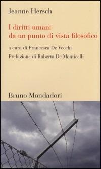I diritti umani da un punto di vista filosofico - Jeanne Hersch - Libro Mondadori Bruno 2008, Testi e pretesti | Libraccio.it