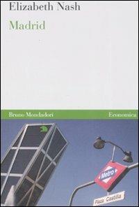 Madrid - Elizabeth Nash - Libro Mondadori Bruno 2008, Economica | Libraccio.it