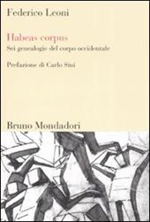 Habeas corpus. Sei genealogie del corpo occidentale