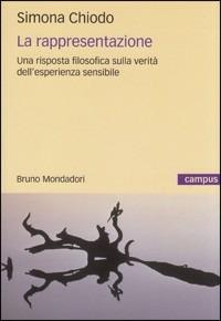 La rappresentazione - Simona Chiodo - Libro Mondadori Bruno 2008, Campus | Libraccio.it